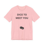 DICE TO MEET YOU