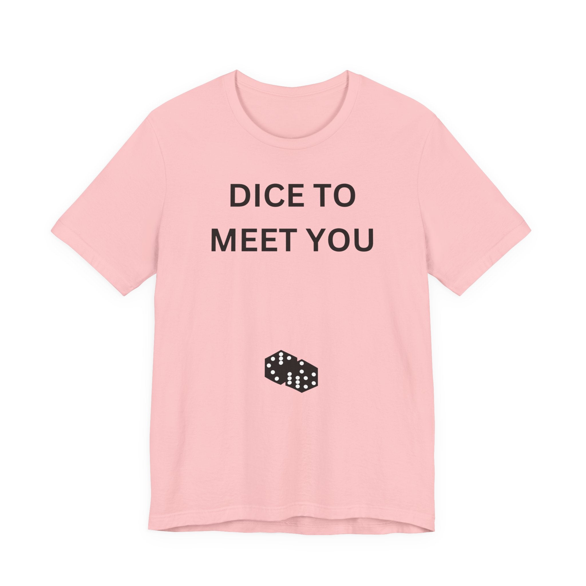 DICE TO MEET YOU