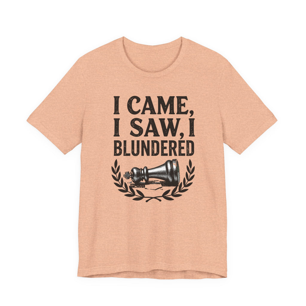I Came I Saw I Blundered