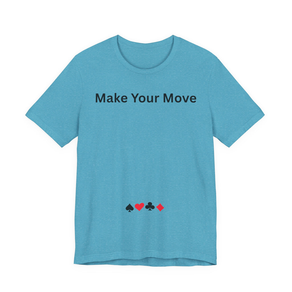 MAKE YOUR MOVE