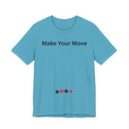 MAKE YOUR MOVE