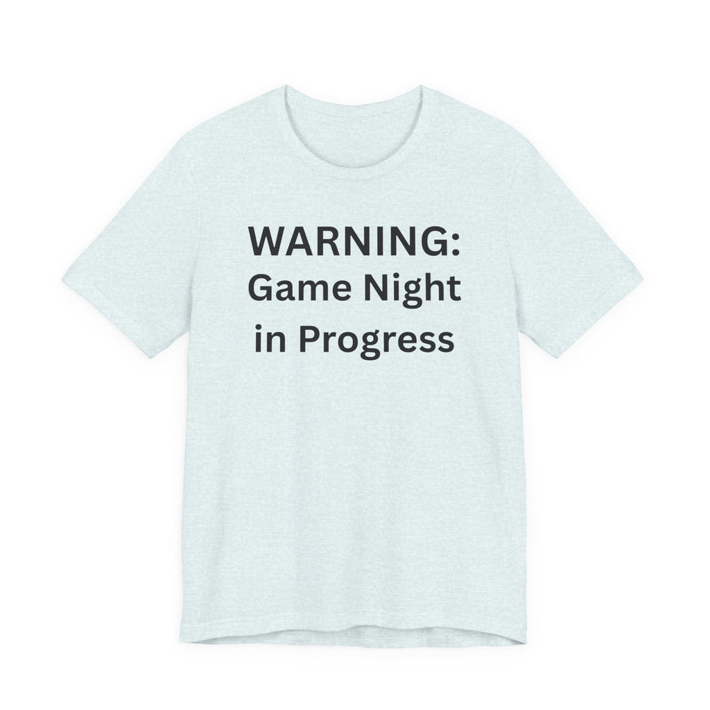 WARNING GAME NIGHT IN PROGRESS