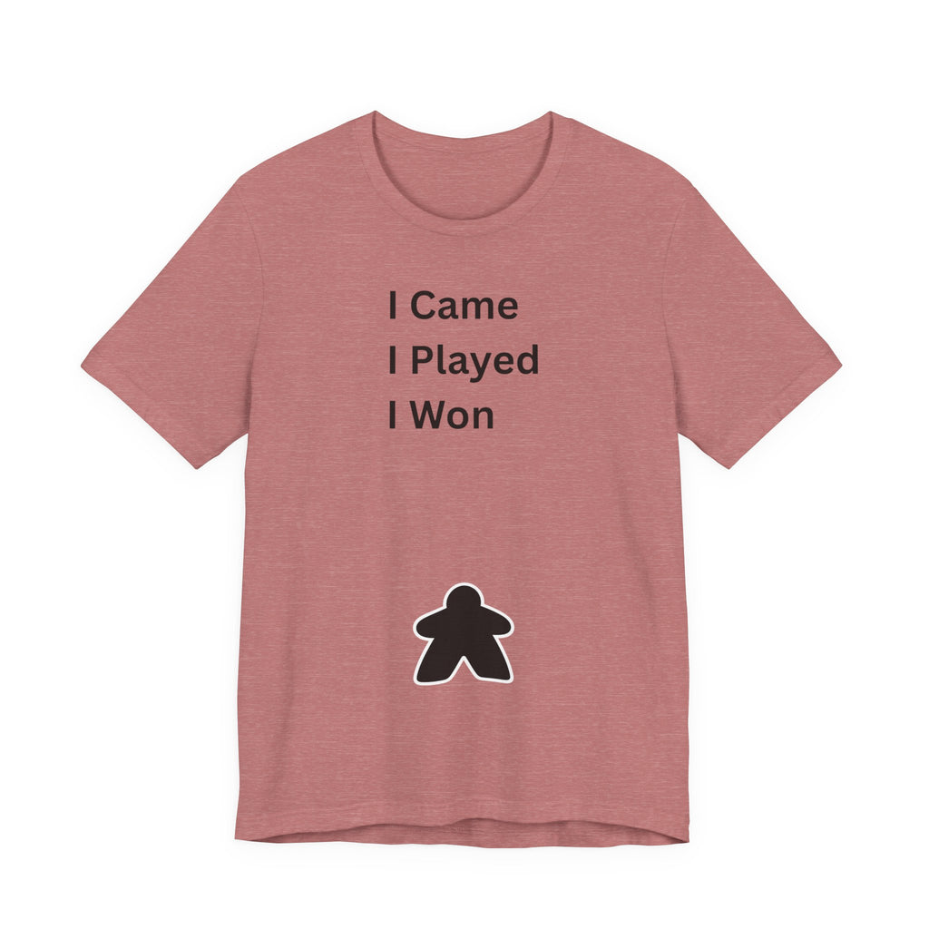 I CAME I PLAYED I WON