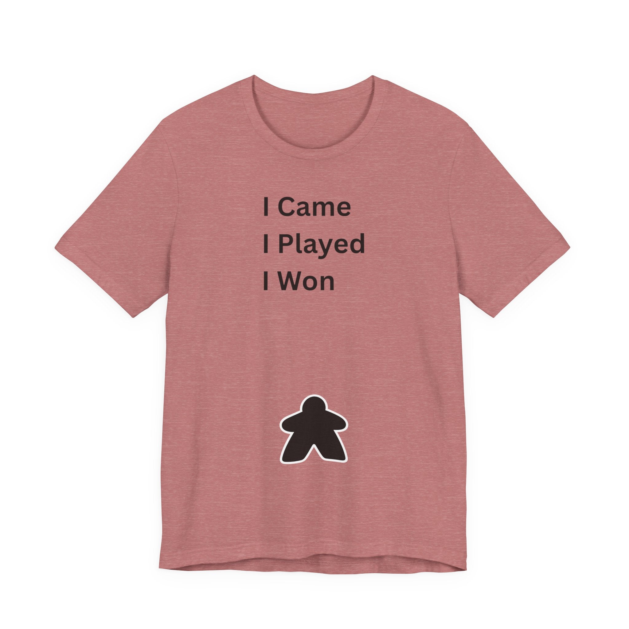 I CAME I PLAYED I WON