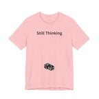 STILL THINKING