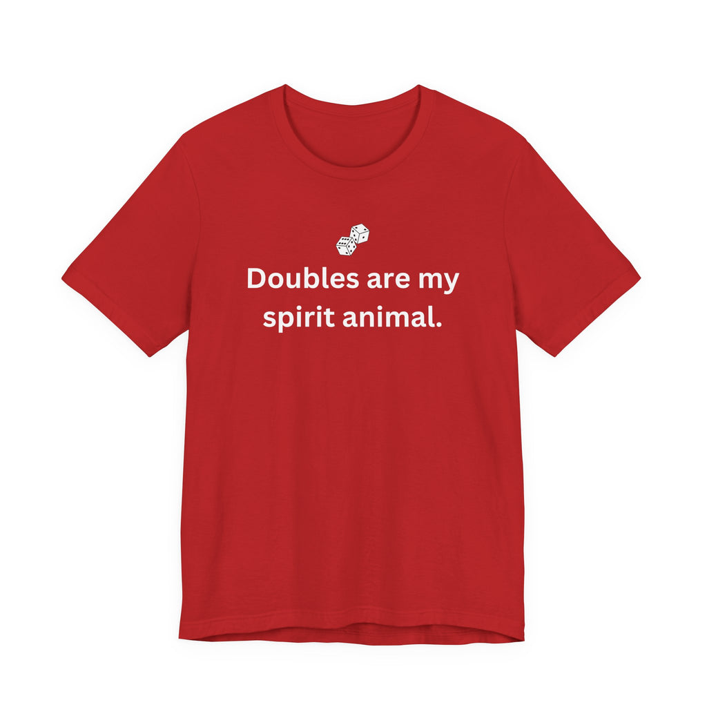 Doubles are my spirit animal.