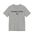 Trey Deuce, Six Ace.