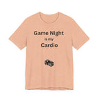 GAME NIGHT IS MY CARDIO