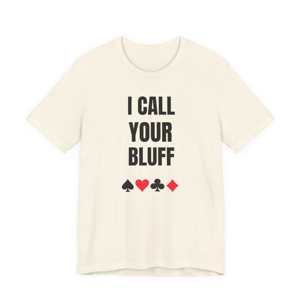 I Call Your Bluff