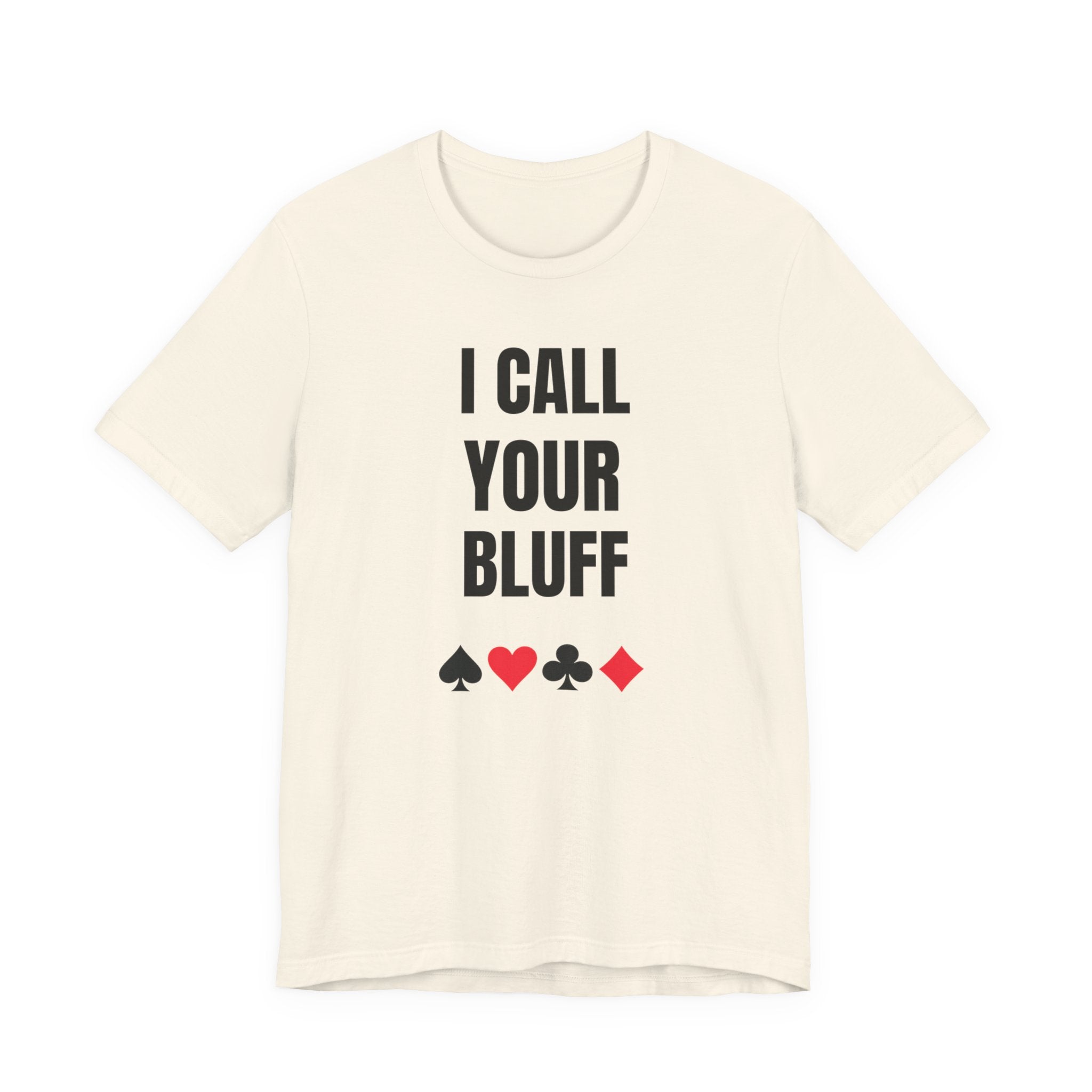 I Call Your Bluff