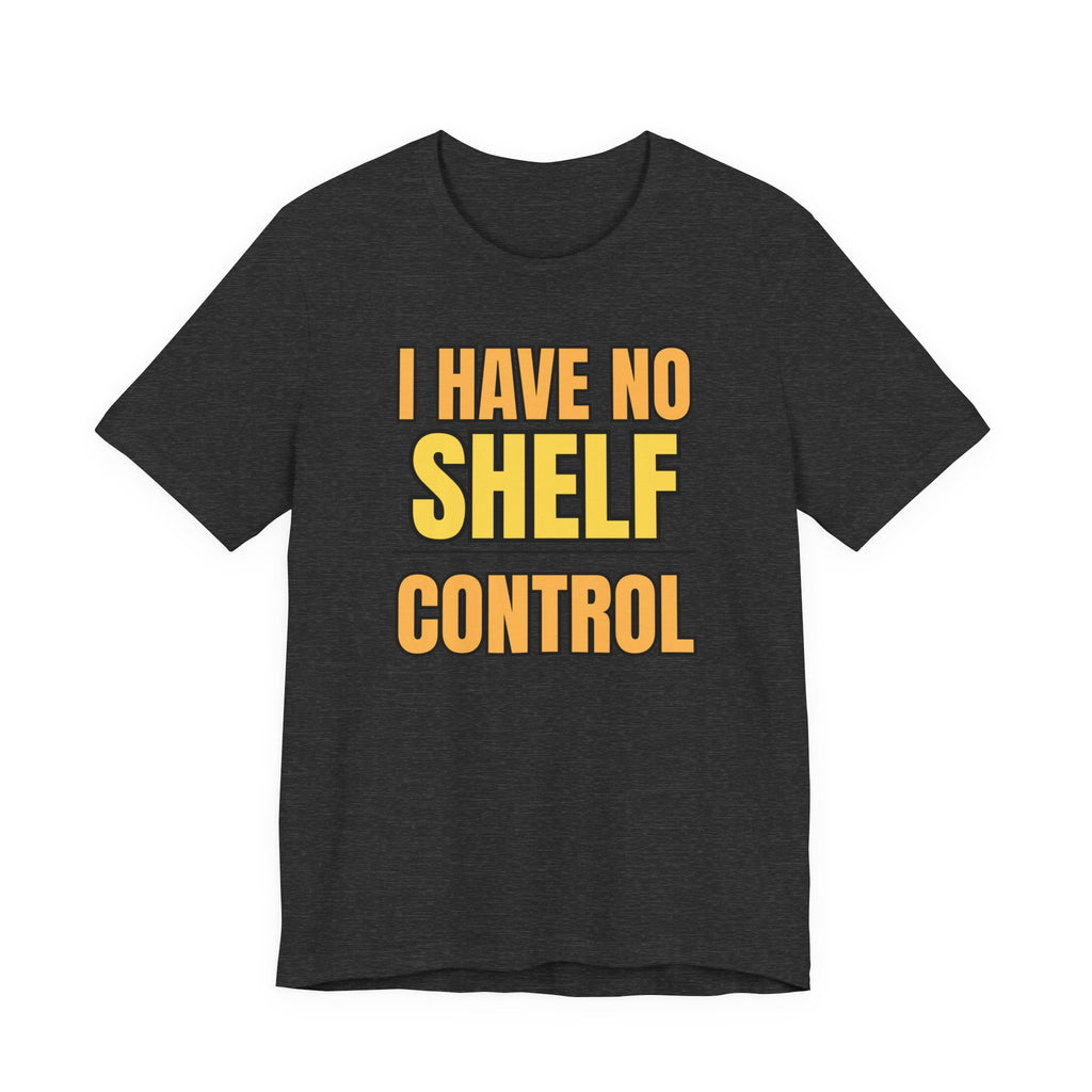 I Have No Shelf Control