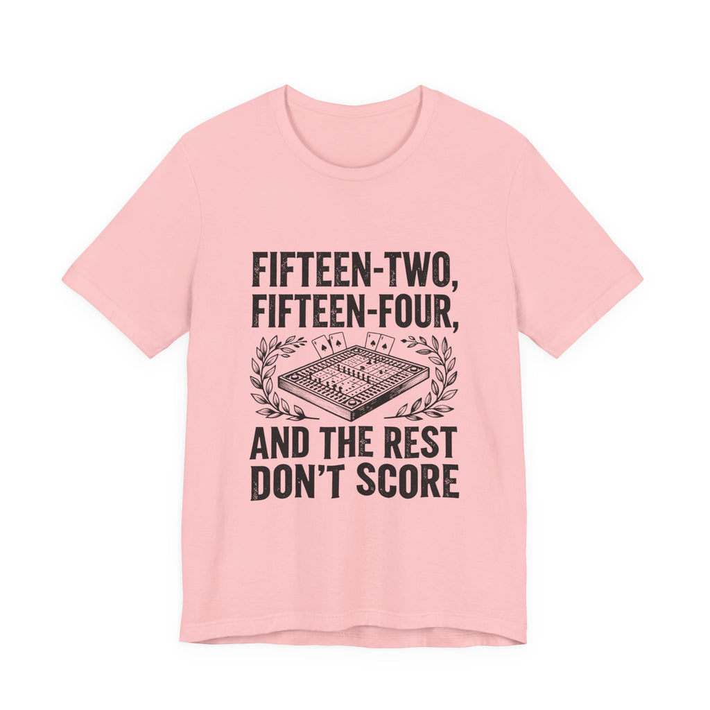 Fifteen-Two, Fifteen-Four, And The Rest Don't Score