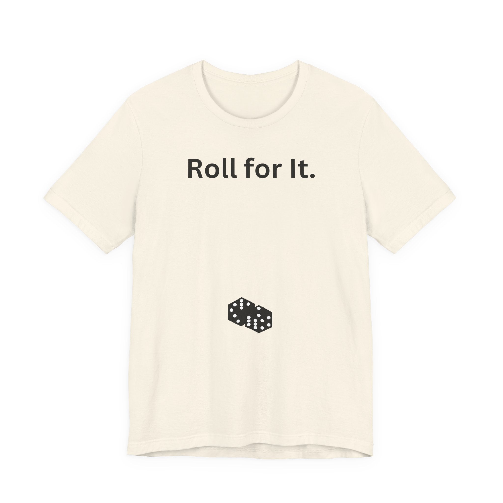 Roll for It T-Shirt