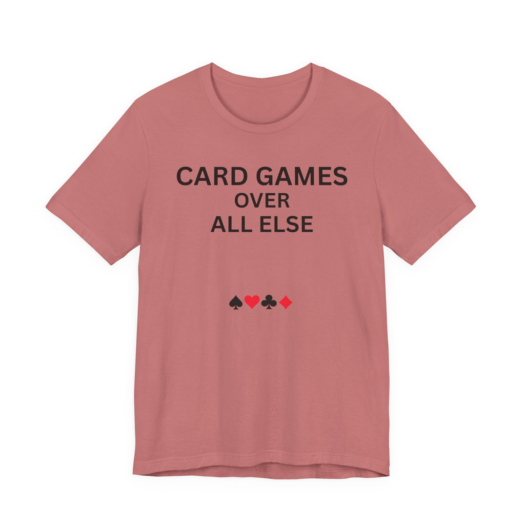 CARD GAMES OVER ALL ELSE