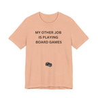 MY OTHER JOB IS PLAYING BOARD GAMES