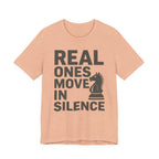 Real Ones Move In Silence