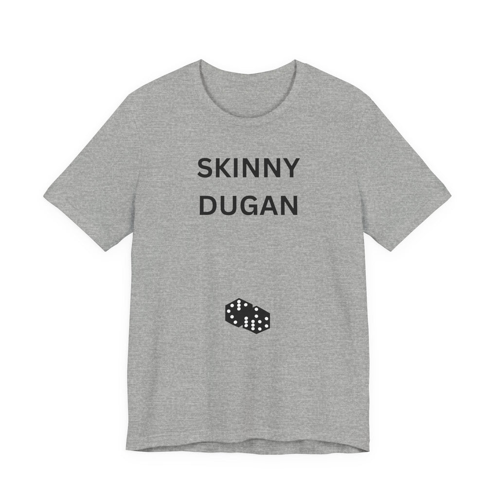 SKINNY DUGAN