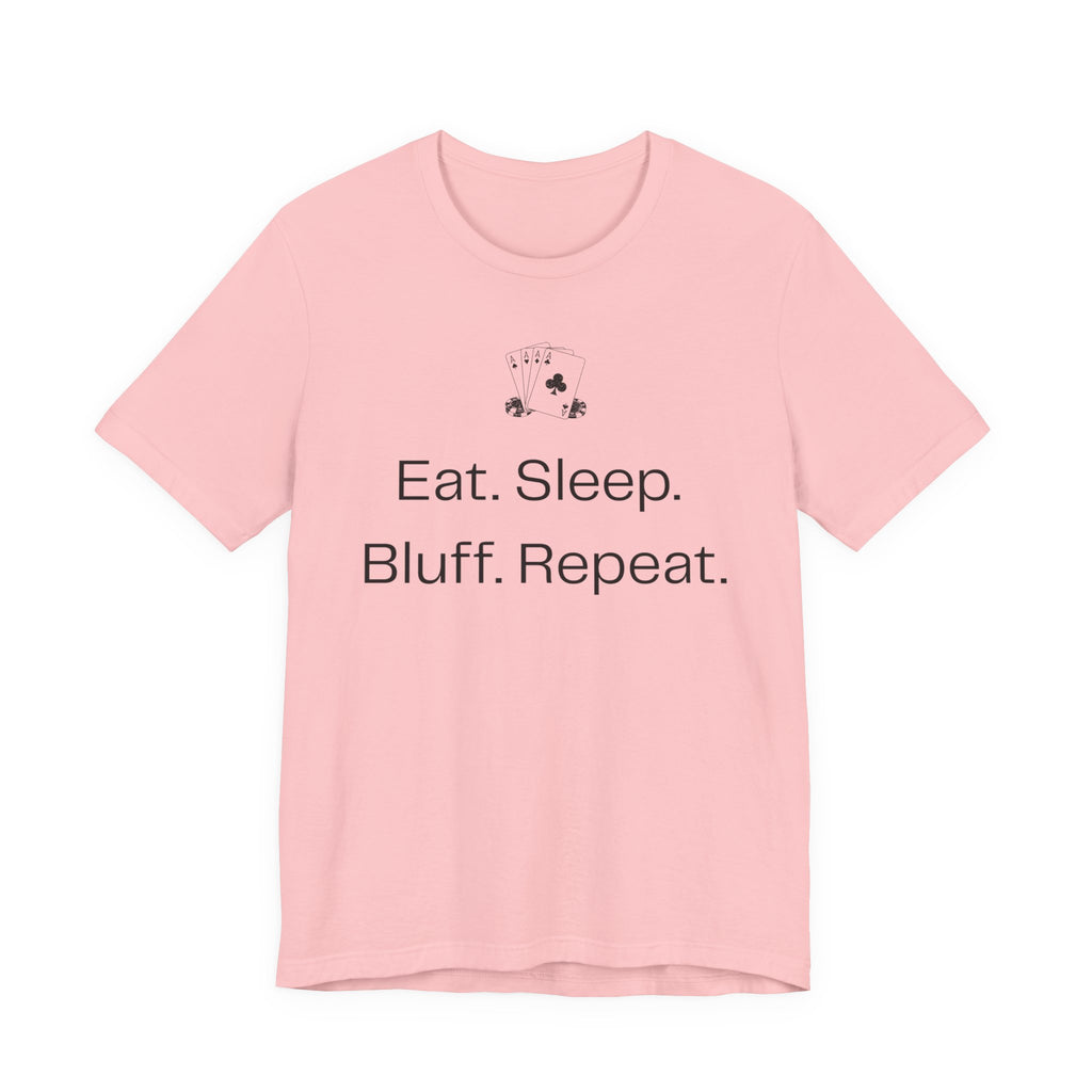 Eat Sleep Bluff Repeat