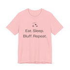 Eat Sleep Bluff Repeat