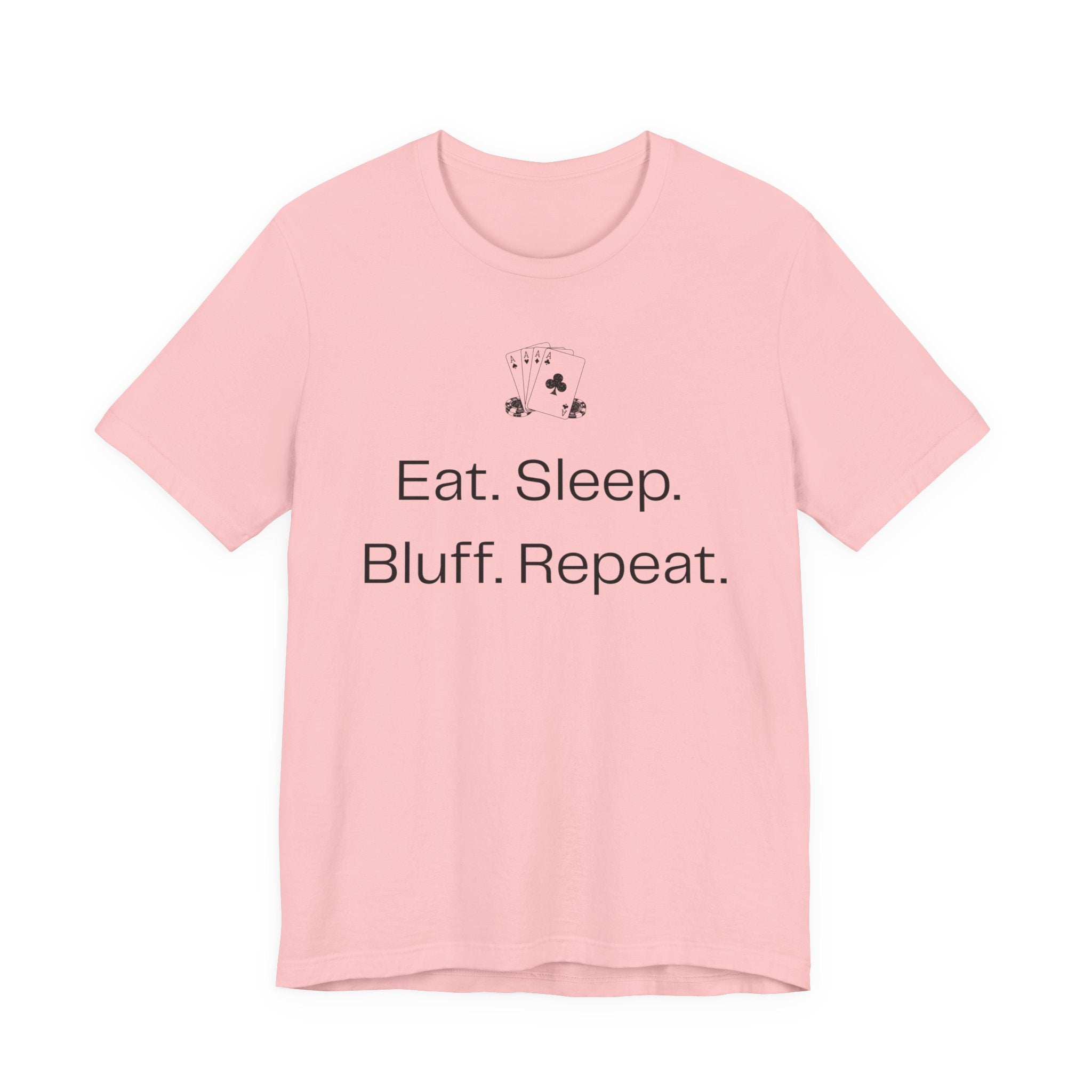 Eat Sleep Bluff Repeat