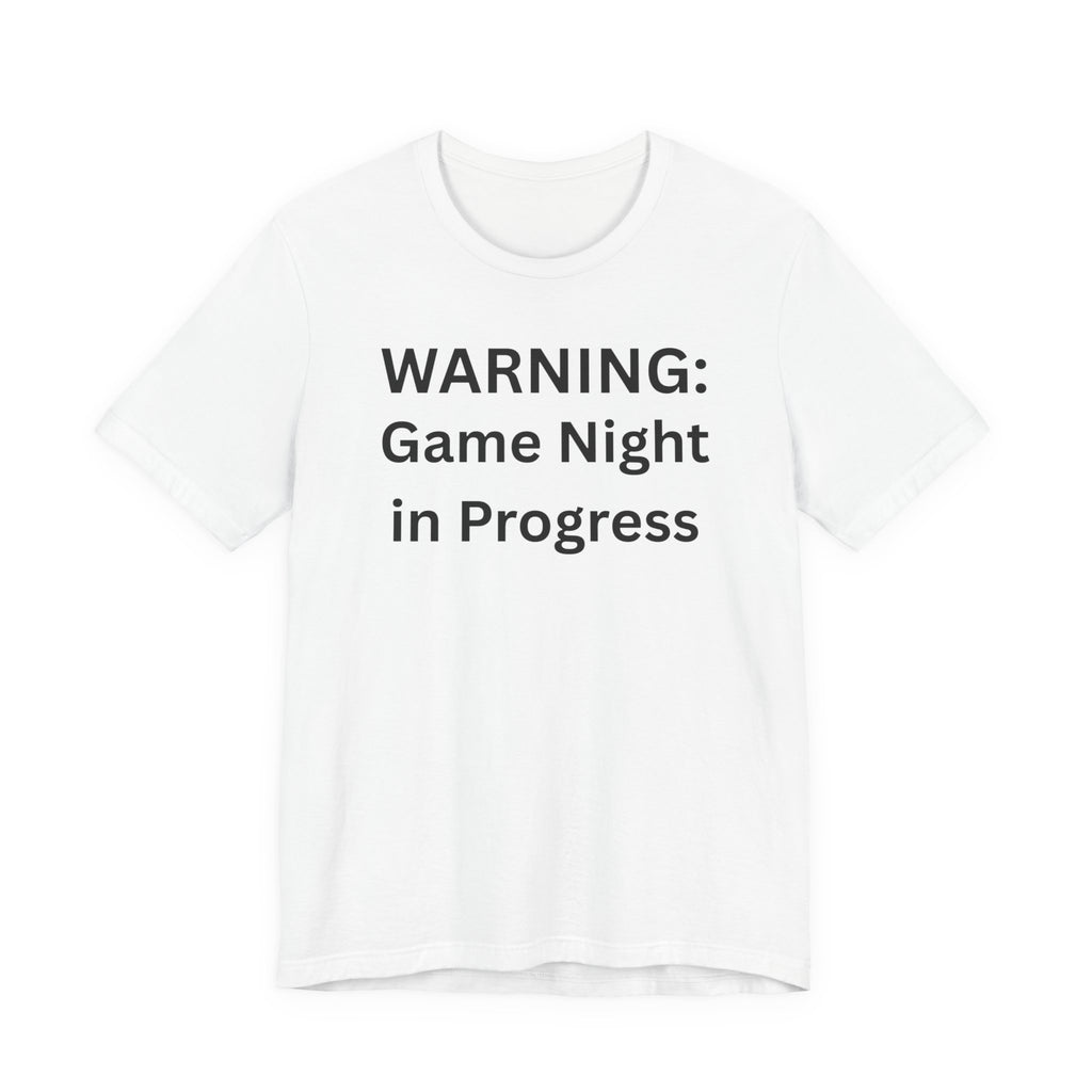 WARNING GAME NIGHT IN PROGRESS