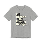 I'd Rather Be Playing Bridge