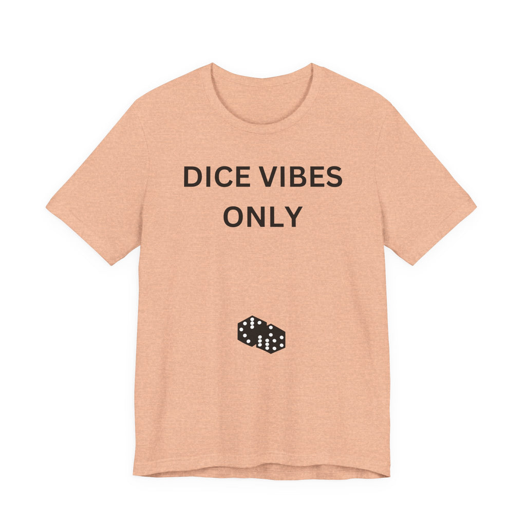 DICE VIBES ONLY