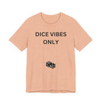 DICE VIBES ONLY