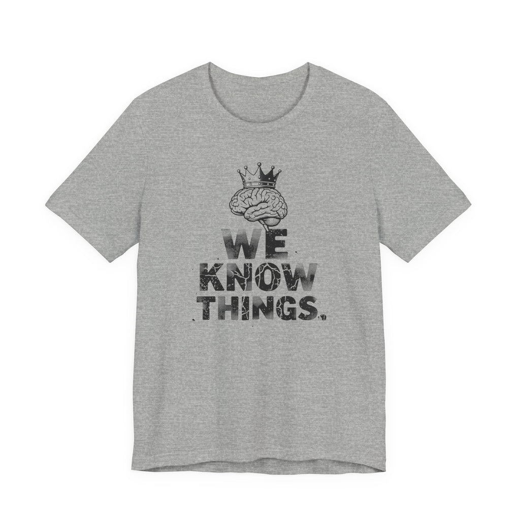 WE KNOW THINGS