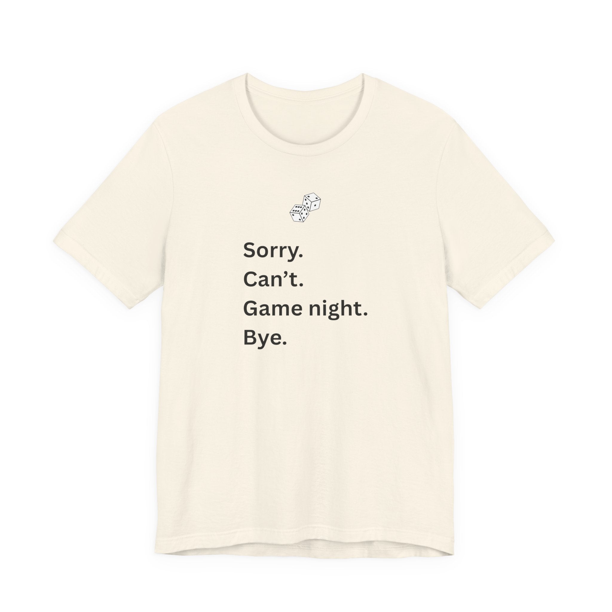 SORRY CAN'T GAME NIGHT BYE