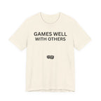 GAMES WELL WITH OTHERS