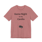 GAME NIGHT IS MY CARDIO