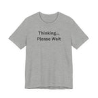 THINKING PLEASE WAIT