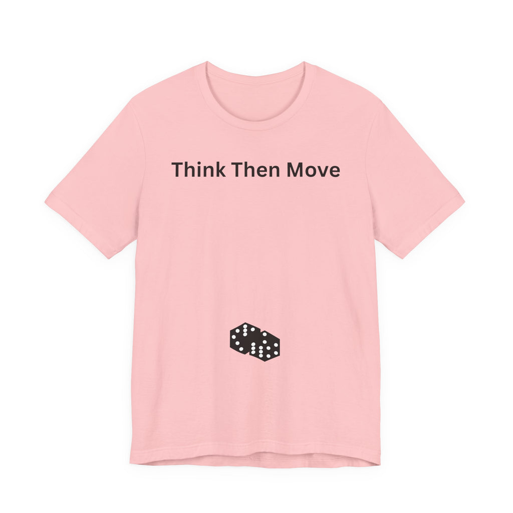 THINK THEN MOVE