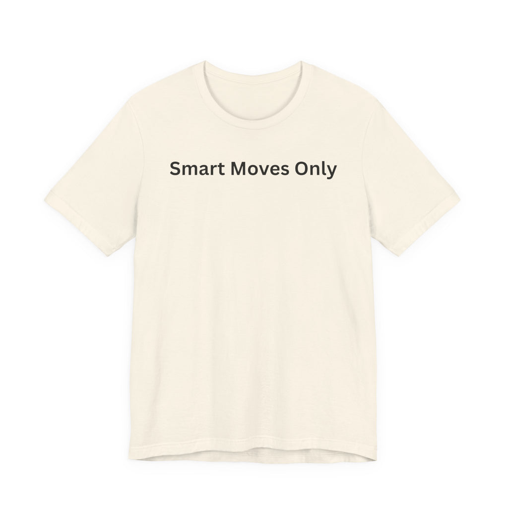 SMART MOVES ONLY