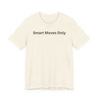 SMART MOVES ONLY