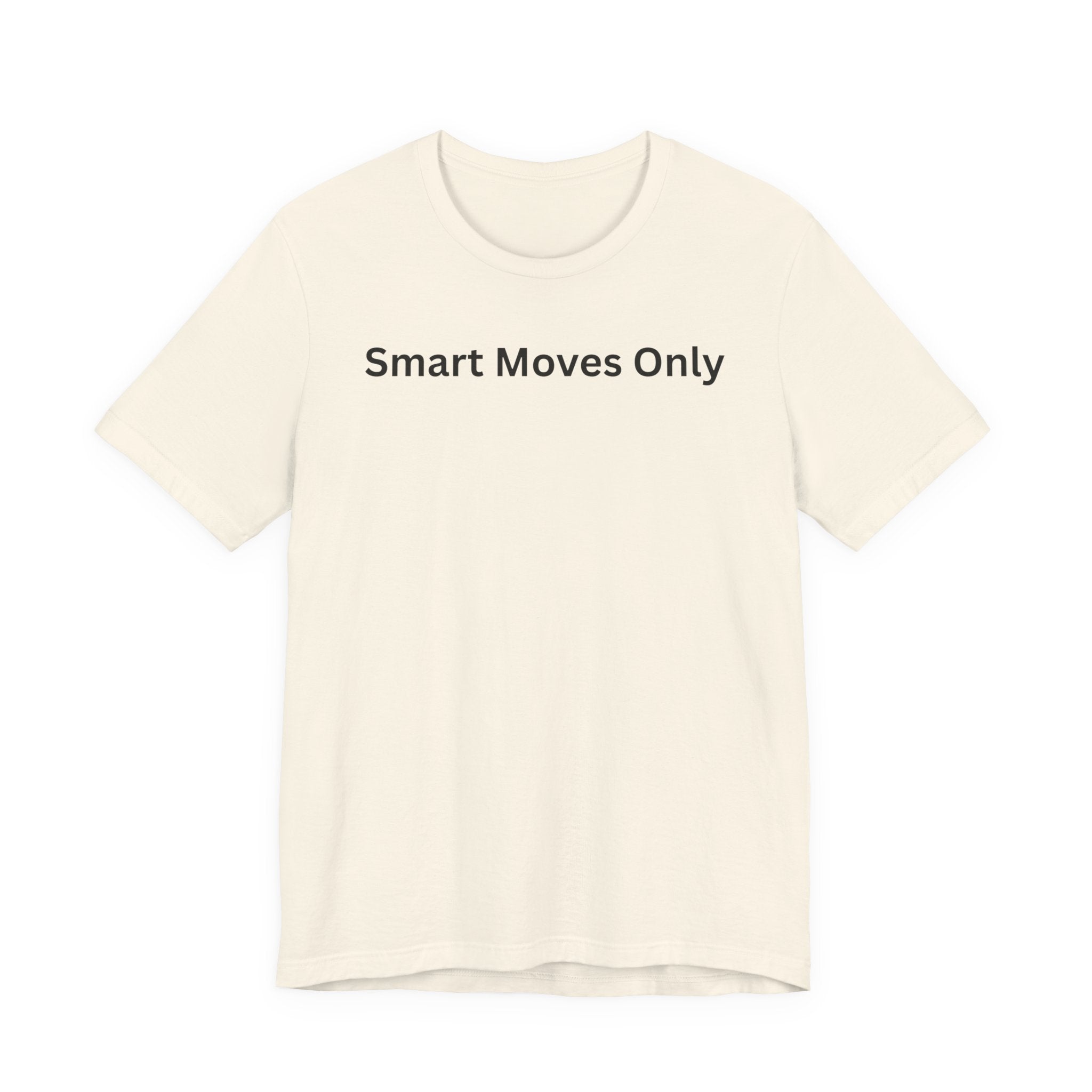 SMART MOVES ONLY