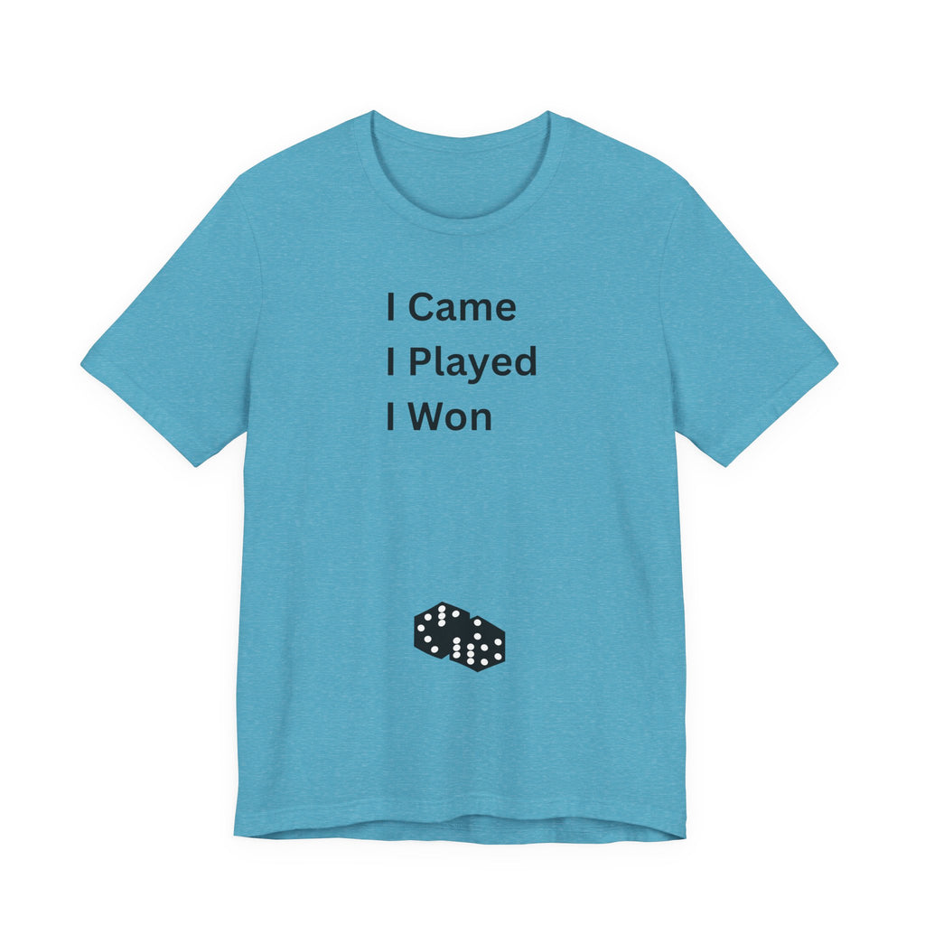 I CAME I PLAYED I WON