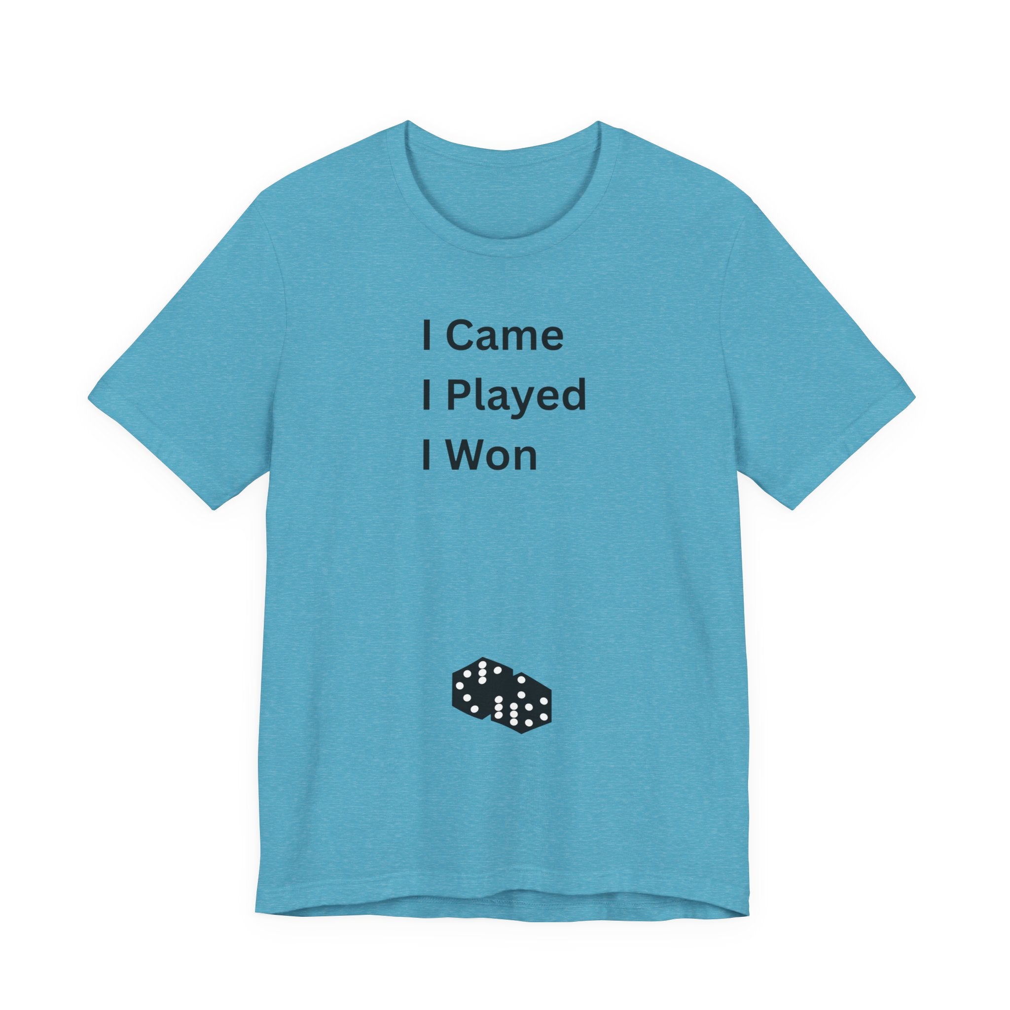 I CAME I PLAYED I WON