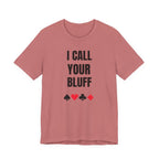 I Call Your Bluff
