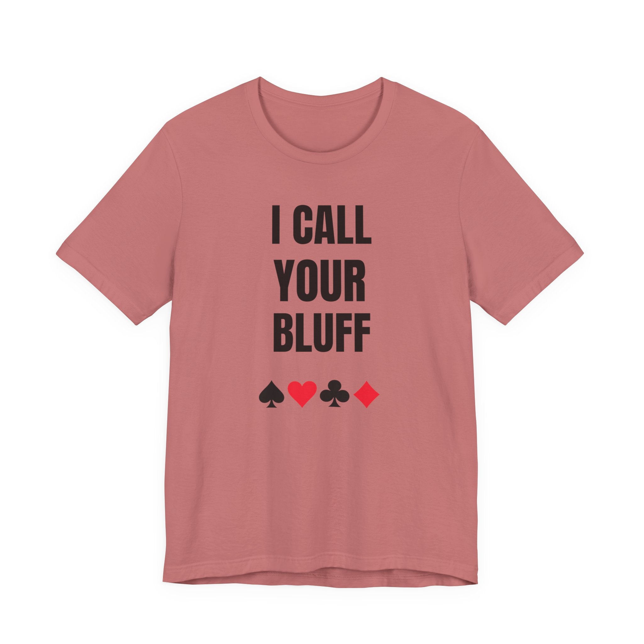 I Call Your Bluff