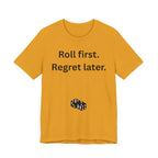 Roll first Regret later