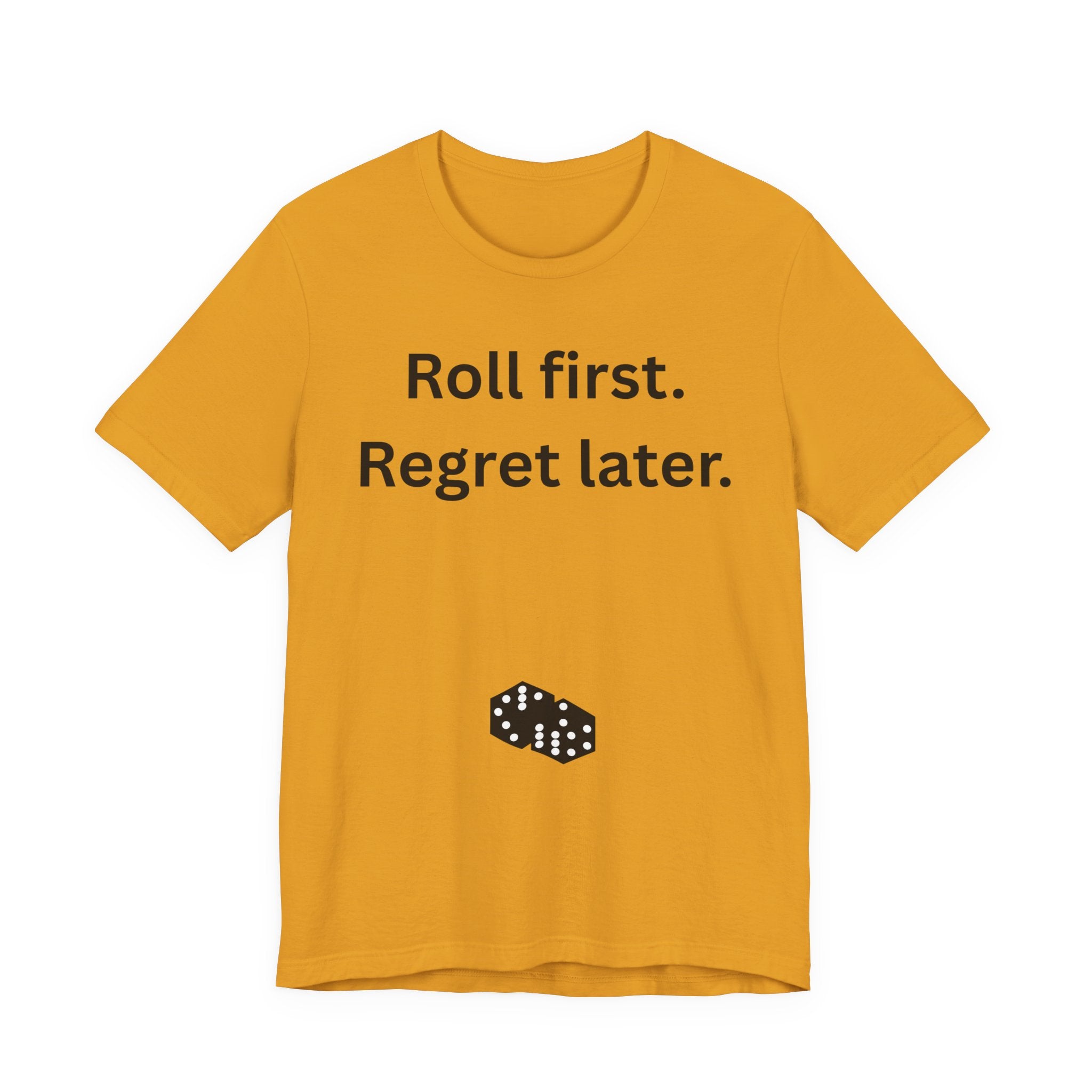 Roll first Regret later