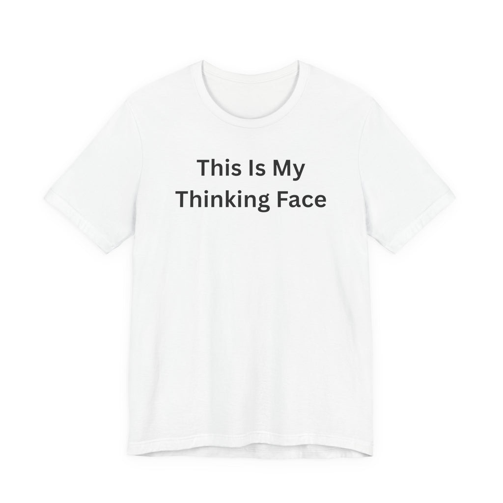 THIS IS MY THINKING FACE