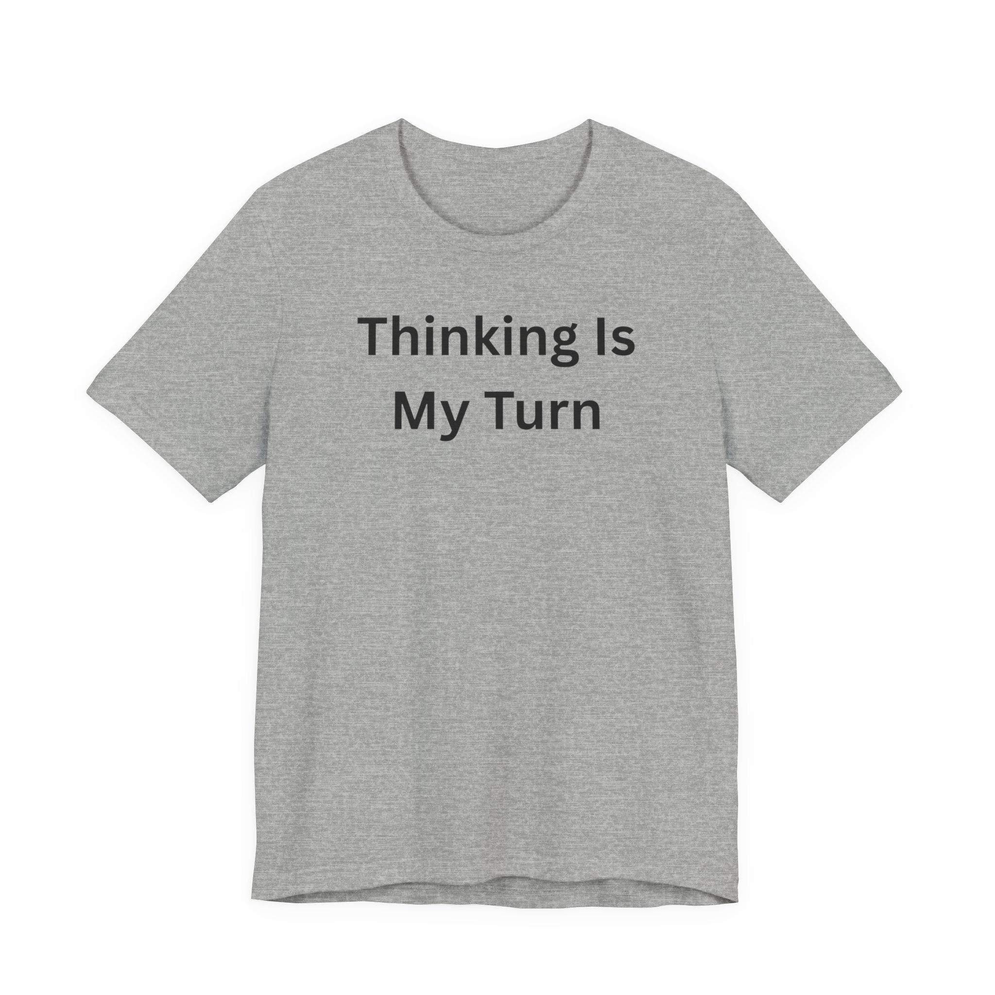 THINKING IS MY TURN