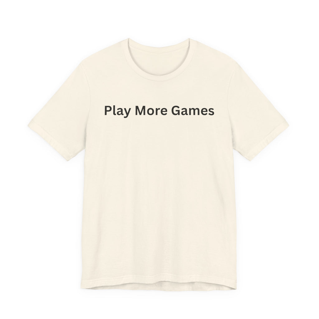 PLAY MORE GAMES