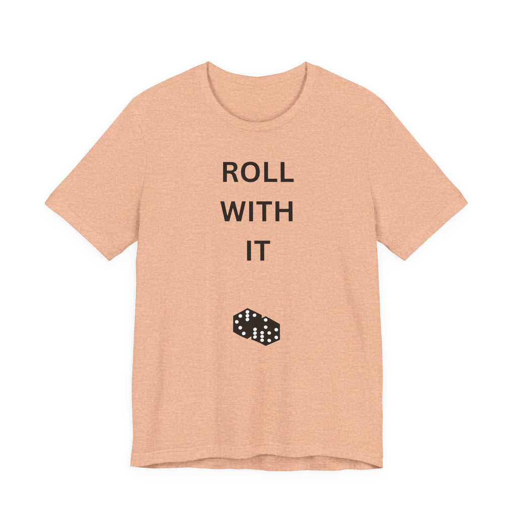 ROLL WITH IT