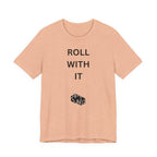 ROLL WITH IT