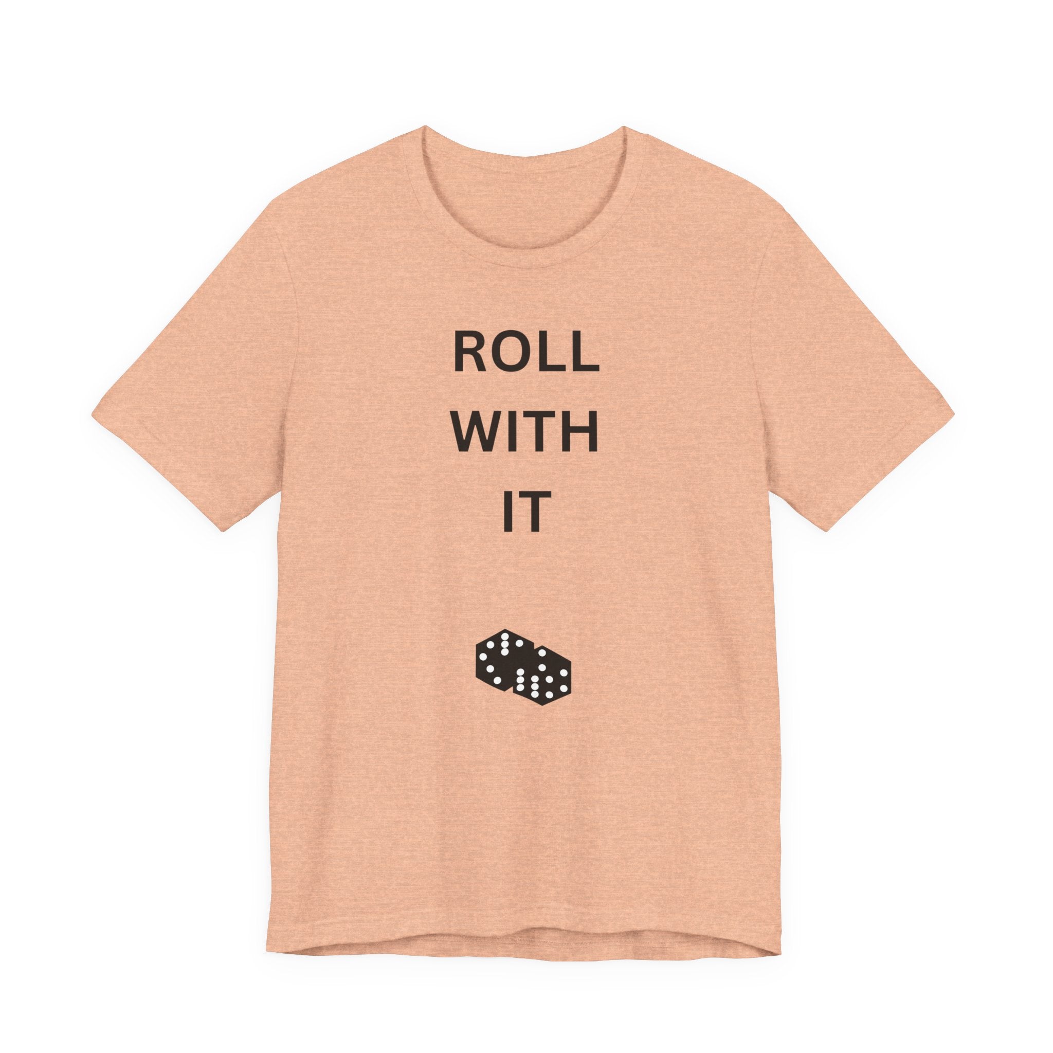 ROLL WITH IT