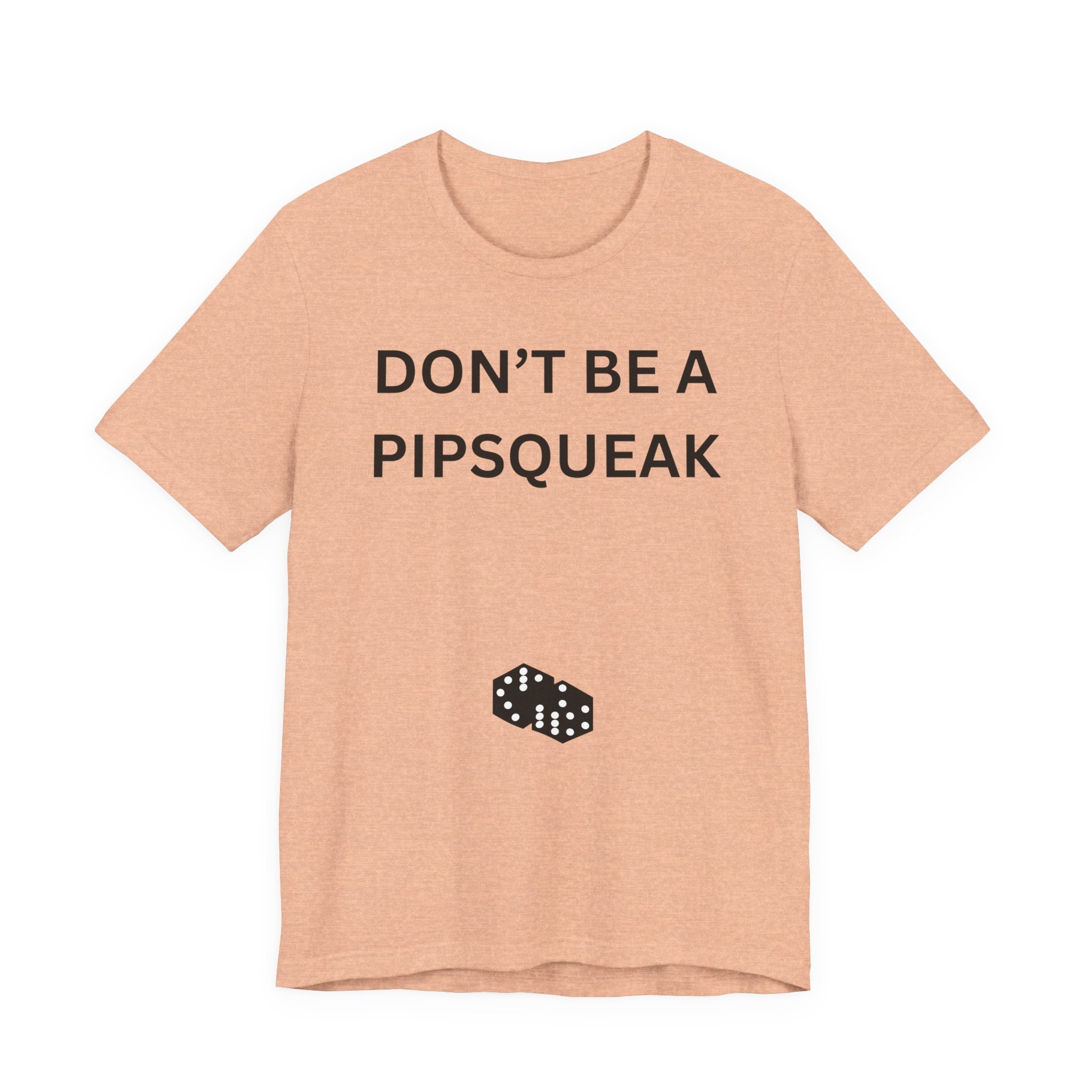 DONT BE A PIPSQUEAK
